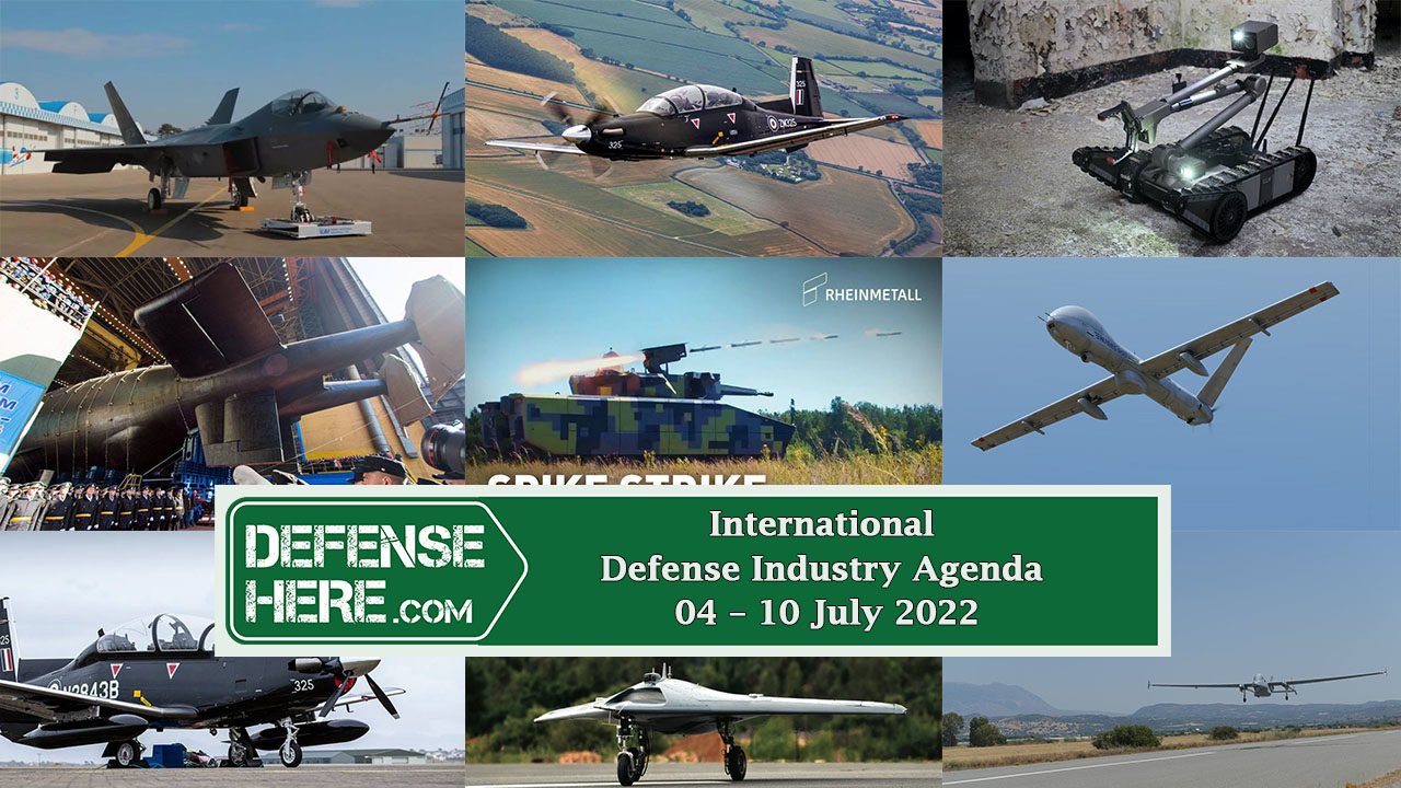 International Defense Industry Agenda 4 – 10 July 2022 – Defense Here