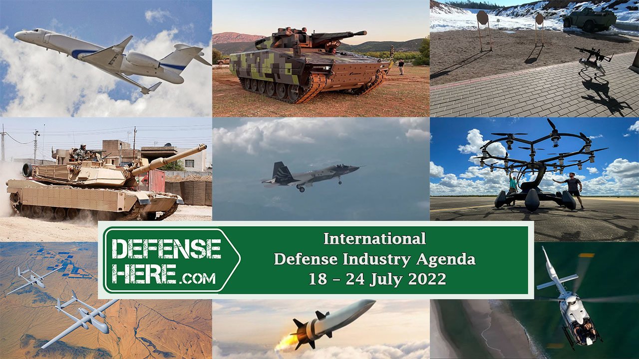 International Defense Industry Agenda 18 – 24 July 2022 – Defense Here