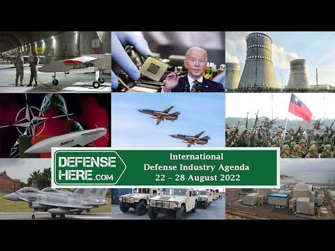 International Defense Industry Agenda 22 - 28 August 2022