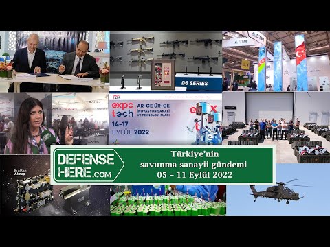Türkiye&#039;nin savunma sanayii gündemi 5-11 Eylül 2022