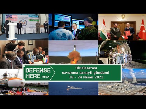 Uluslararası savunma sanayii gündemi 18 – 24 Nisan 2022