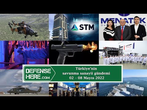 Türkiye’nin savunma sanayii gündemi 02 – 08 Mayıs 2022