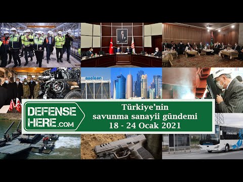 Türkiye’nin savunma sanayii gündemi 18 - 24 Ocak 2021