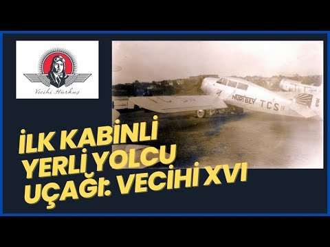 İlk kabinli Türk yolcu uçağı: Vecihi XVI