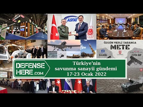 Türkiye’nin savunma sanayii gündemi 17 – 23 Ocak 2022