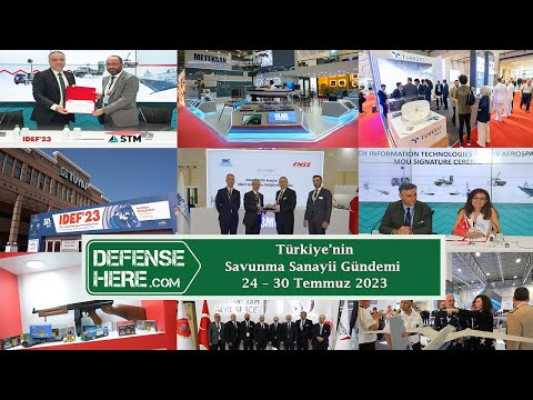 Türkiye’nin savunma sanayii gündemi 24 – 30 Temmuz 2023
