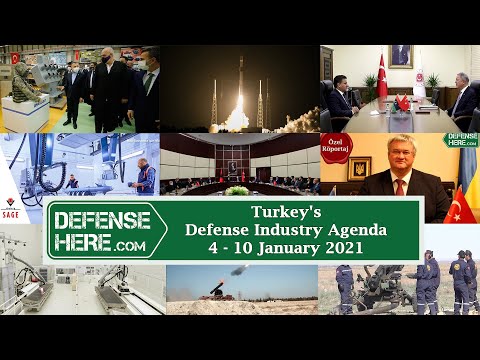 Turkey&#039;s Defense Industry Agenda 04 - 10 January 2021