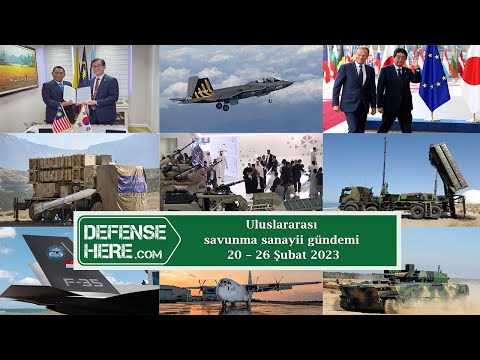 Uluslararası savunma sanayii gündemi 20 – 26 Şubat 2023