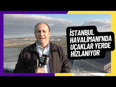 İstanbul Havalimanı&#039;nda dijital sistem ile uçaklar yerde hızlanacak #istanbulhavalimanı