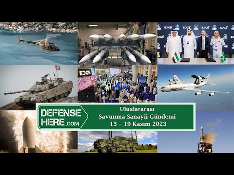 Uluslararası savunma sanayii gündemi 13 - 19 Kasım 2023