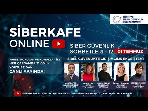 SİBERKAFE Online Siber Güvenlik Sohbetleri 12 - Siber Güvenlikte Girişimcilik Ekosistemi