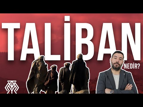 Taliban Kimdir? Nedir? Nasıl Bir Örgüt?