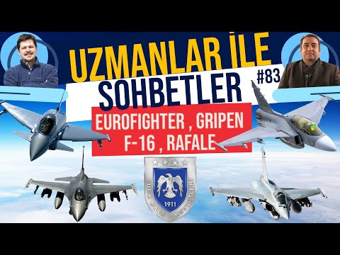 TÜRKİYE &#039;NİN UÇAK İHTİYACI !! EUROFIGHTER , F-16 , GRIPEN , RAFALE | UZMANLAR İLE SOHBETLER #83