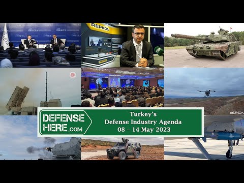 Turkey defense industry agenda 8-14 May 2023