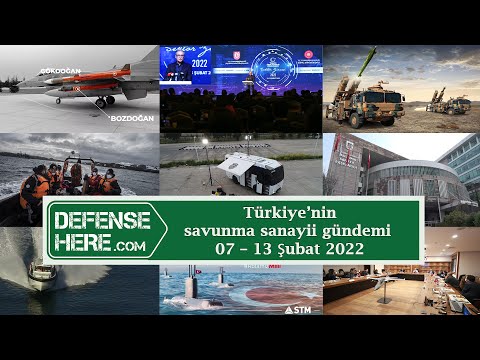 Türkiye’nin savunma sanayii gündemi 07 – 13 Şubat 2022