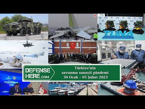 Türkiye’nin savunma sanayii gündemi 30 Ocak – 05 Şubat 2023