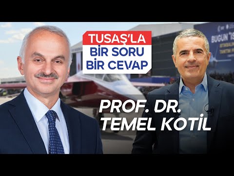 Prof. Dr. Temel Kotil | TUSAŞ&#039;la Bir Soru Bir Cevap