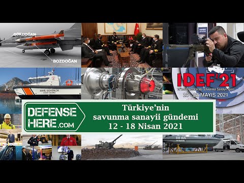Türkiye&#039;nin savunma sanayii gündemi 12 – 18 Nisan 2021