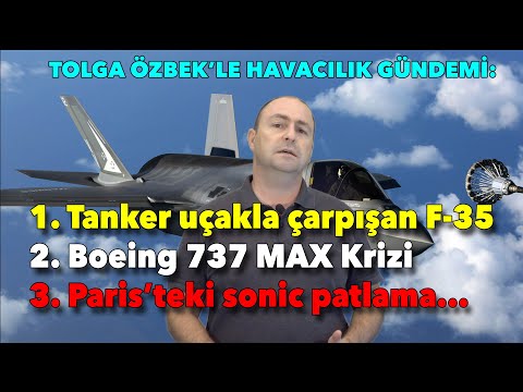Tolga Özbek&#039;le havacılık gündemi: KC-130J F-35B olayı, 737 MAX, Paris&#039;te ses hızını geçen uçak