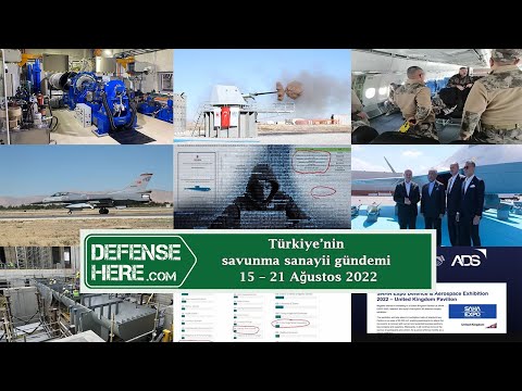 Türkiye&#039;nin savunma sanayii gündemi 15 - 21 Ağustos 2022
