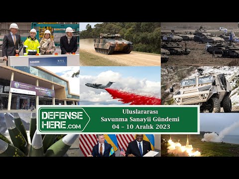 Uluslararası savunma sanayii gündemi 04 – 10 Aralık 2023