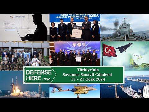 Türkiye&#039;nin savunma sanayii gündemi 15 – 21 Ocak 2024