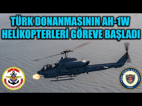 TÜRK DONANMASININ AH-1W TAARRUZ HELİKOPTERLERİ GÖREVE BAŞLADI !!