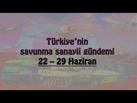 Türkiye’nin savunma sanayii gündemi 22 – 28 Haziran