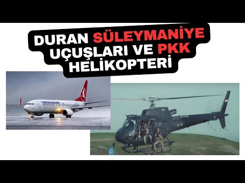 Durdurulan Süleymaniye uçuşları ve düşen PKK helikopteri