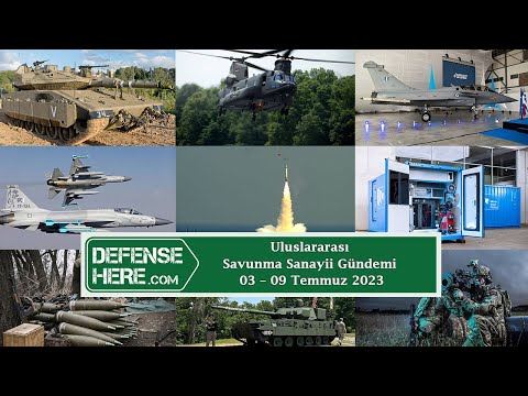Uluslararası savunma sanayii gündemi 03 – 09 Temmuz 2023