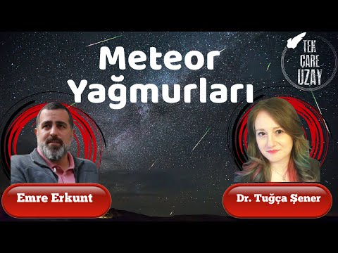 Meteor Yağmurları, Dr. Tuğça Şener &amp; Emre Erkunt | B052