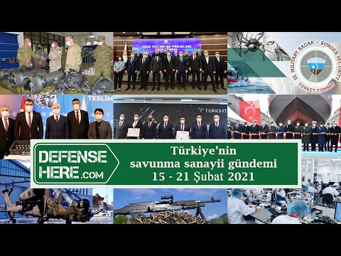 Türkiye’nin savunma sanayii gündemi 15 - 21 Şubat 2021