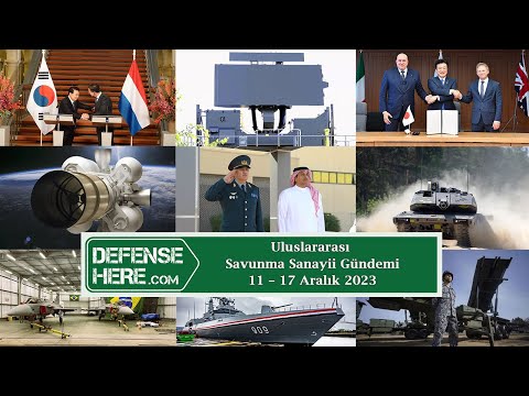 Uluslararası savunma sanayii gündemi 11 – 17 Aralık 2023