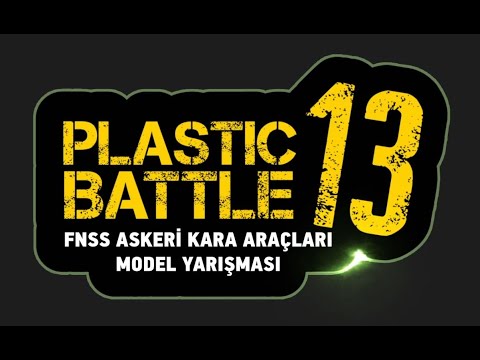 Plastic Battle 13 FNSS Askeri Kara Araçları Model Yarışması