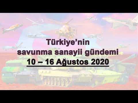 Türkiye’nin savunma sanayii gündemi 10 - 16 Ağustos 2020