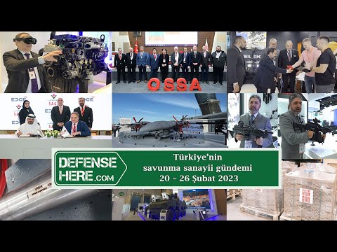 Türkiye’nin savunma sanayii gündemi 20 – 26 Şubat 2023