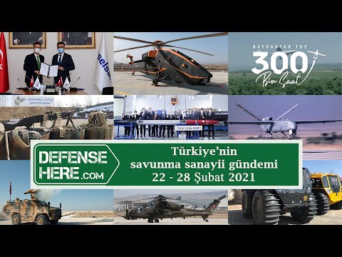 Türkiye’nin savunma sanayii gündemi 22 - 28 Şubat 2021