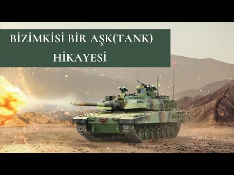 BİZİMKİSİ BİR AŞK(TANK) HİKAYESİ I Altay Tankı