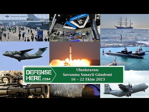 Uluslararası savunma sanayii gündemi 16 - 22 Ekim 2023