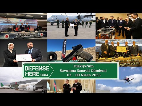 Türkiye’nin savunma sanayii gündemi 03 – 09 Nisan 2023