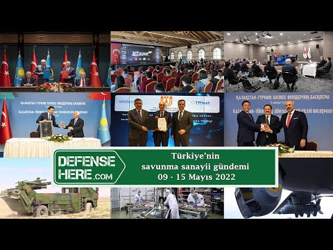 Türkiye’nin savunma sanayii gündemi 09 – 15 Mayıs 2022