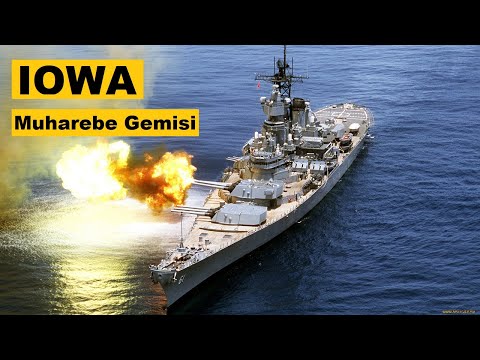Iowa Sınıfı Savaş Gemisi Efsanesini Tanıyalım