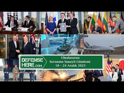 Uluslararası savunma sanayii gündemi 18 – 24 Aralık 2023
