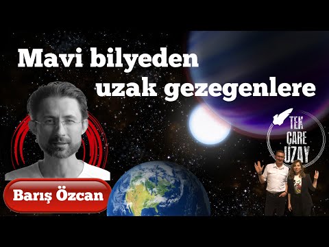 Mavi bilyeden uzak gezegenlere, Konuk: @Barış Özcan | B071