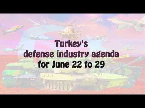 Turkey&#039;s defense industry agenda for June 22 to 29