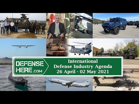 International Defense Industry Agenda 26 April - 02 May 2021