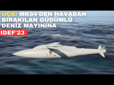 Mk84 bombasından Havadan Bırakılan Güdümlü Deniz Mayını&#039;na: UÇA