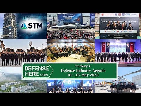 Turkey defense industry agenda 1-7 May 2023