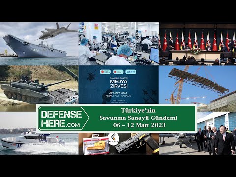 Türkiye’nin savunma sanayii gündemi 06 – 12 Mart 2023