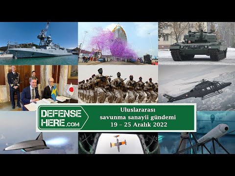 Uluslararası savunma sanayii gündemi 19 - 25 Aralık 2022